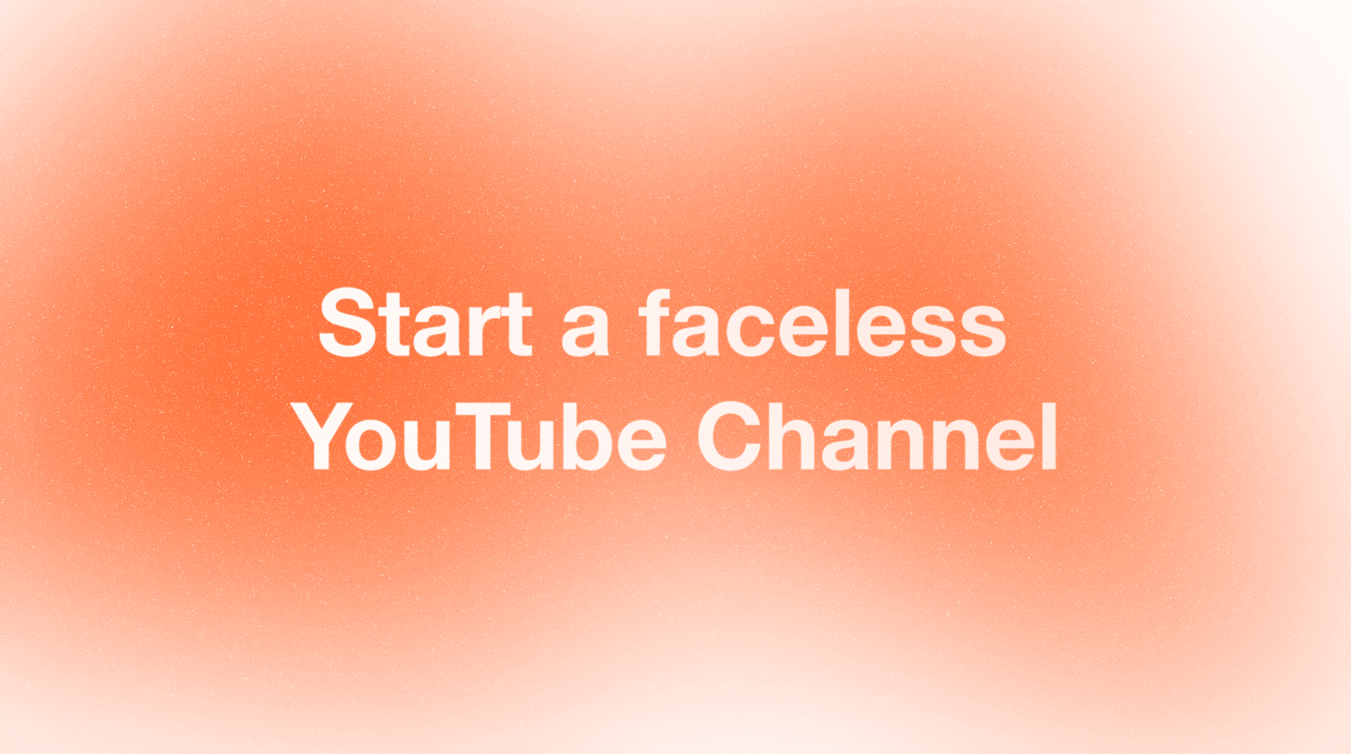 How to Start a Faceless YouTube Channel with AI