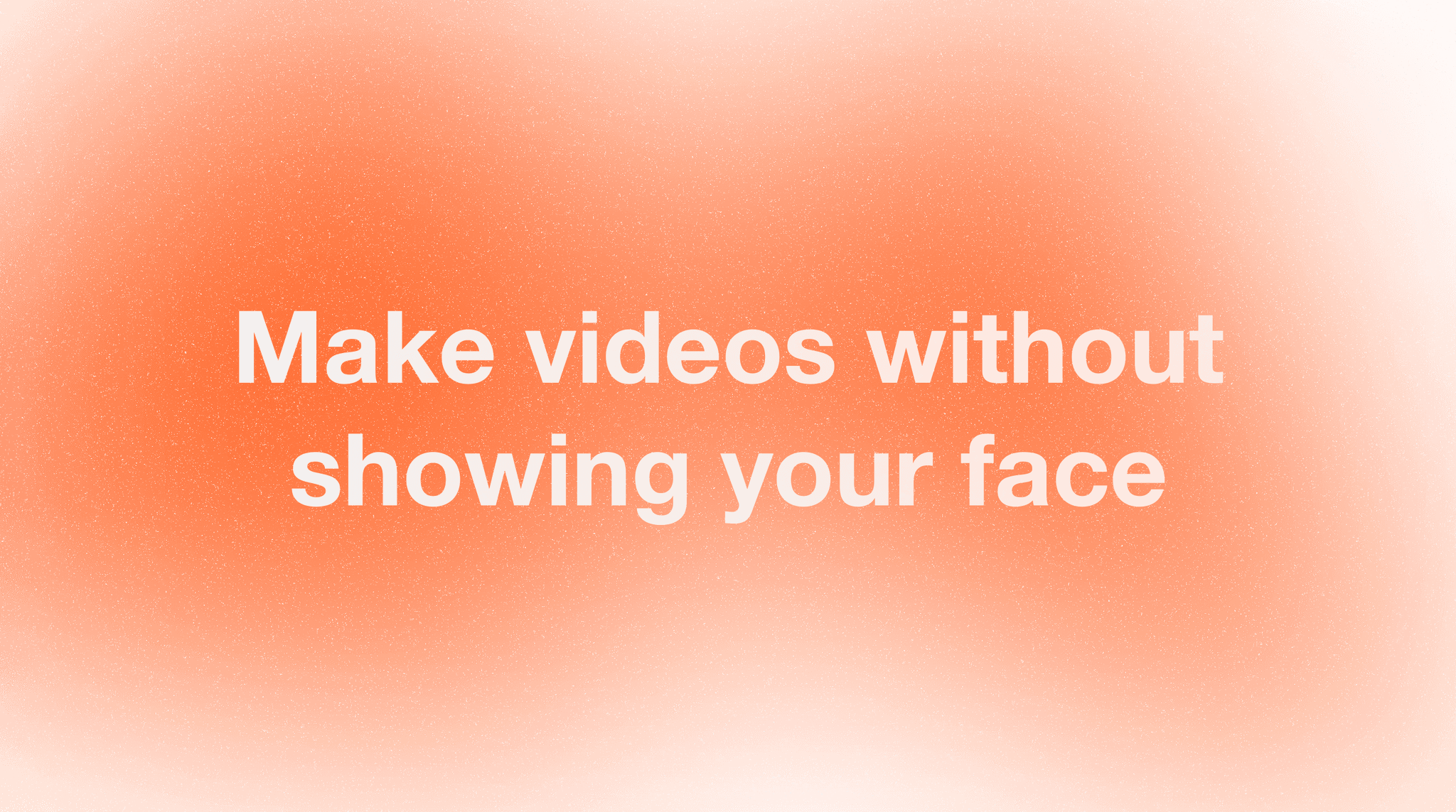 How to Make Videos Without Showing Your Face | DeepReel Blog