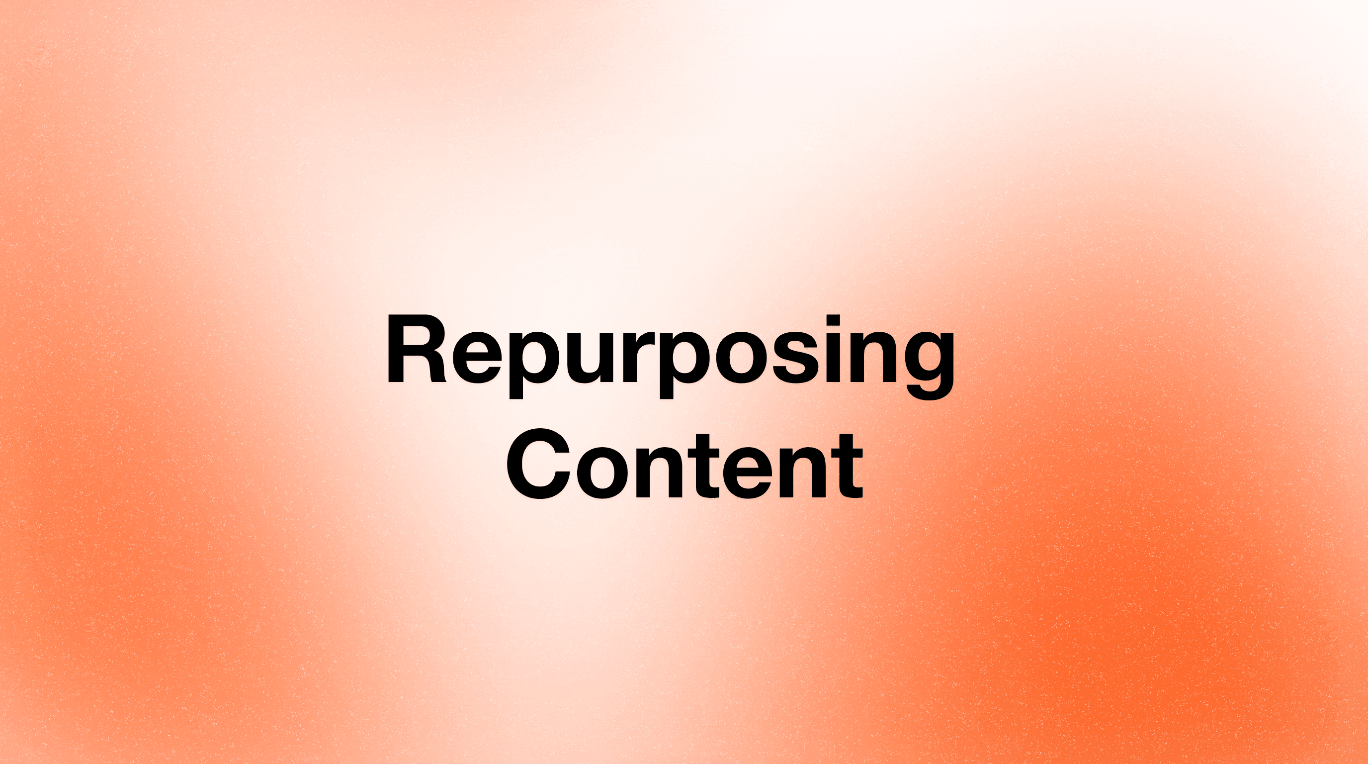 7 Ways to Repurpose Content into Video with AI