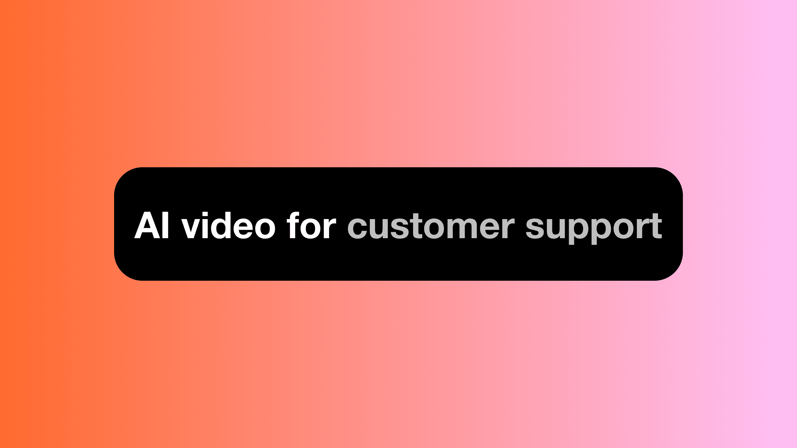 AI Video for Customer Support: Scale Your Help Center