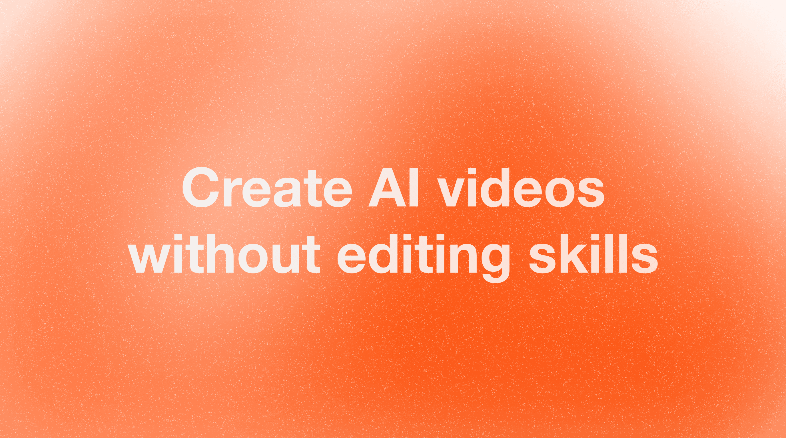 AI Video Creation Without Editing Skills: A Guide