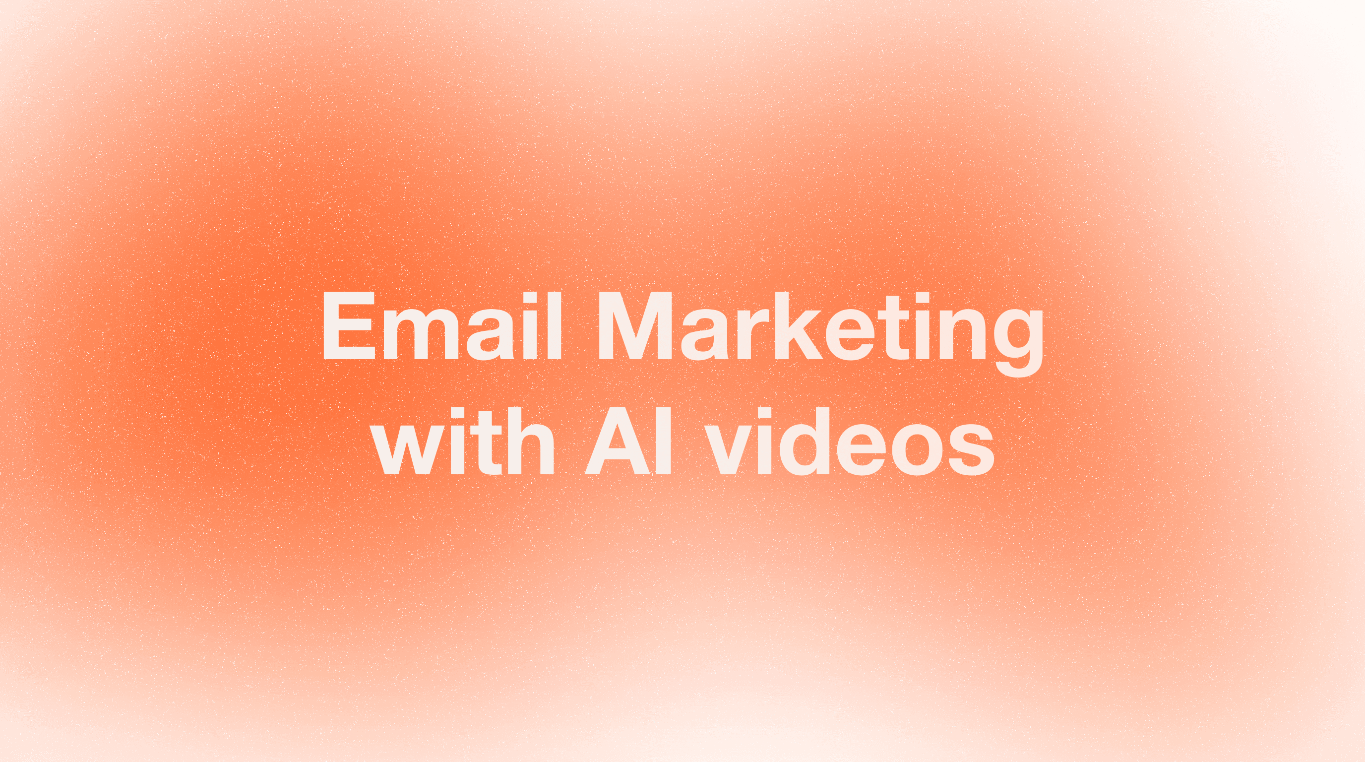 AI Video for Email Marketing: Boost Click-Through Rates