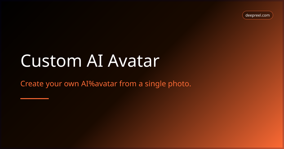 Custom AI Avatar | Create Your Own AI Avatar - DeepReel | DeepReel