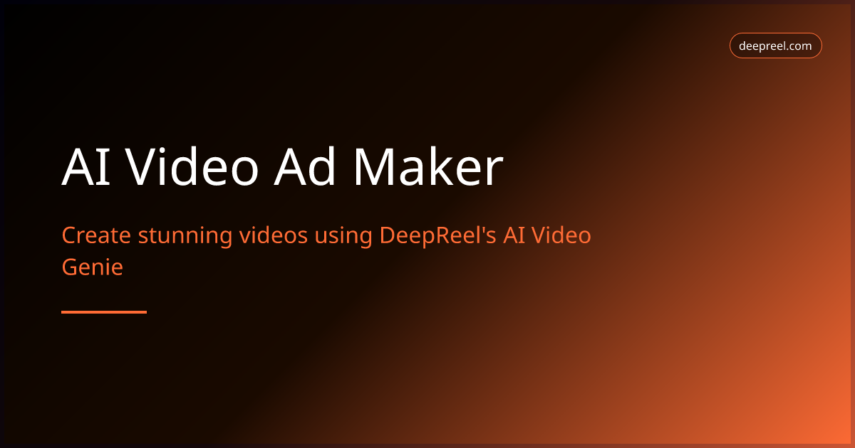 AI Video Ad Maker — Create video ads in minutes | DeepReel Tools